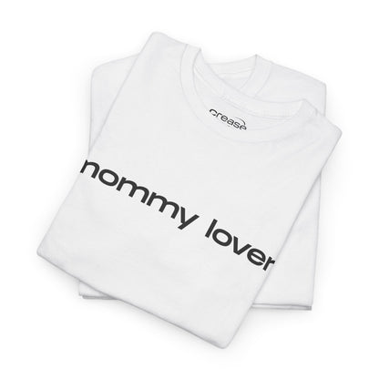 Mommy Lover  T-Shirt