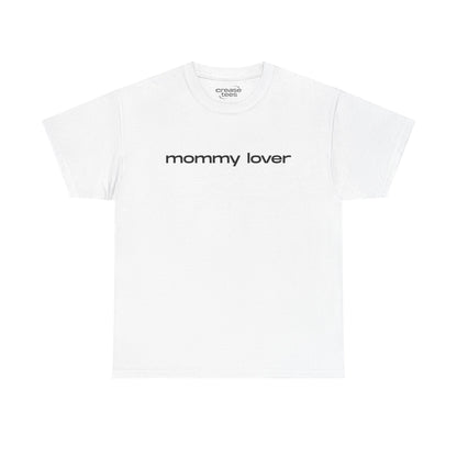 Mommy Lover  T-Shirt