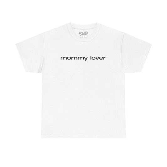 Mommy Lover  T-Shirt